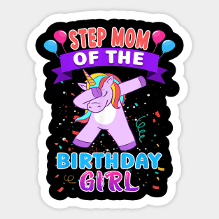 Step Mom Of The Birthday Girl Unicorn Birthday Sticker